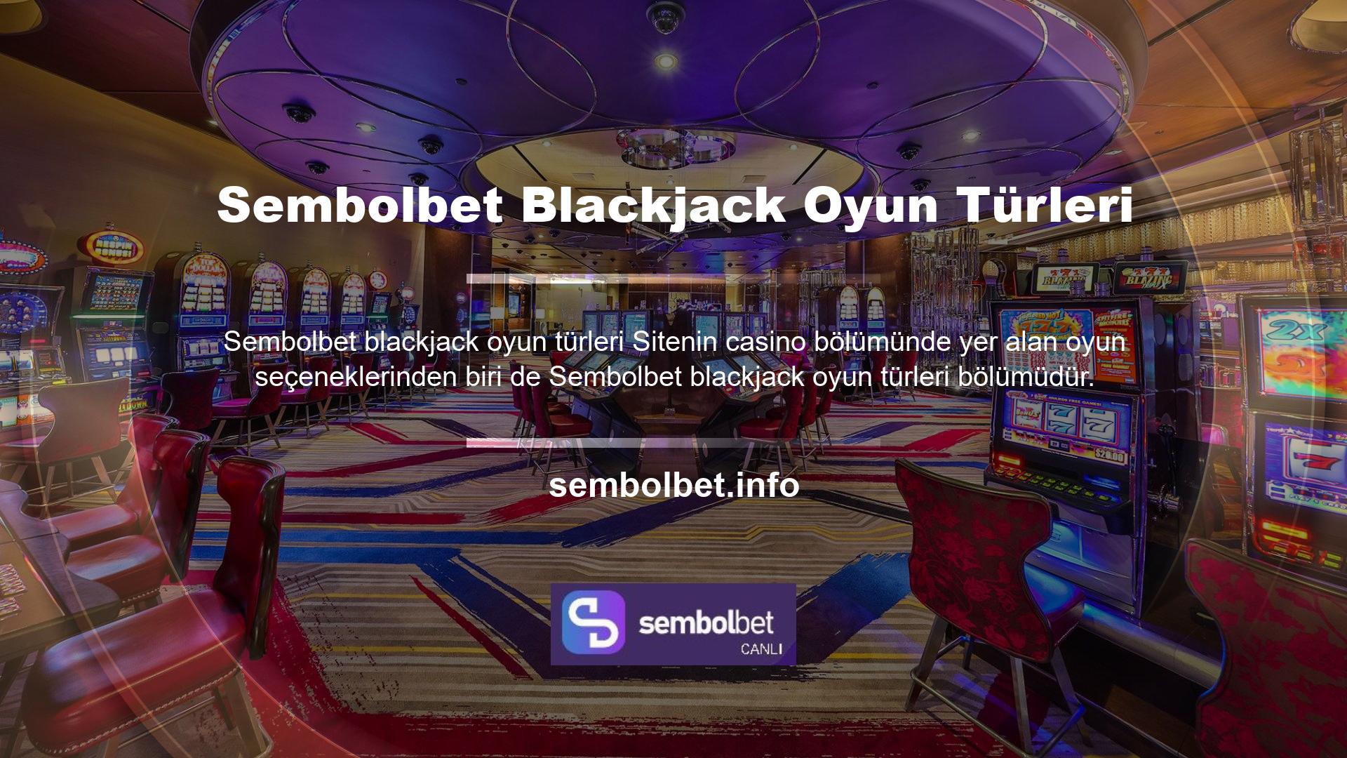 Sembolbet blackjack oyun türleri Blackjack'teki oyun türlerine baktığımızda, oyun seçeneklerinin sadece Blackjack adı verilen bir formda sunulduğunu görebiliriz