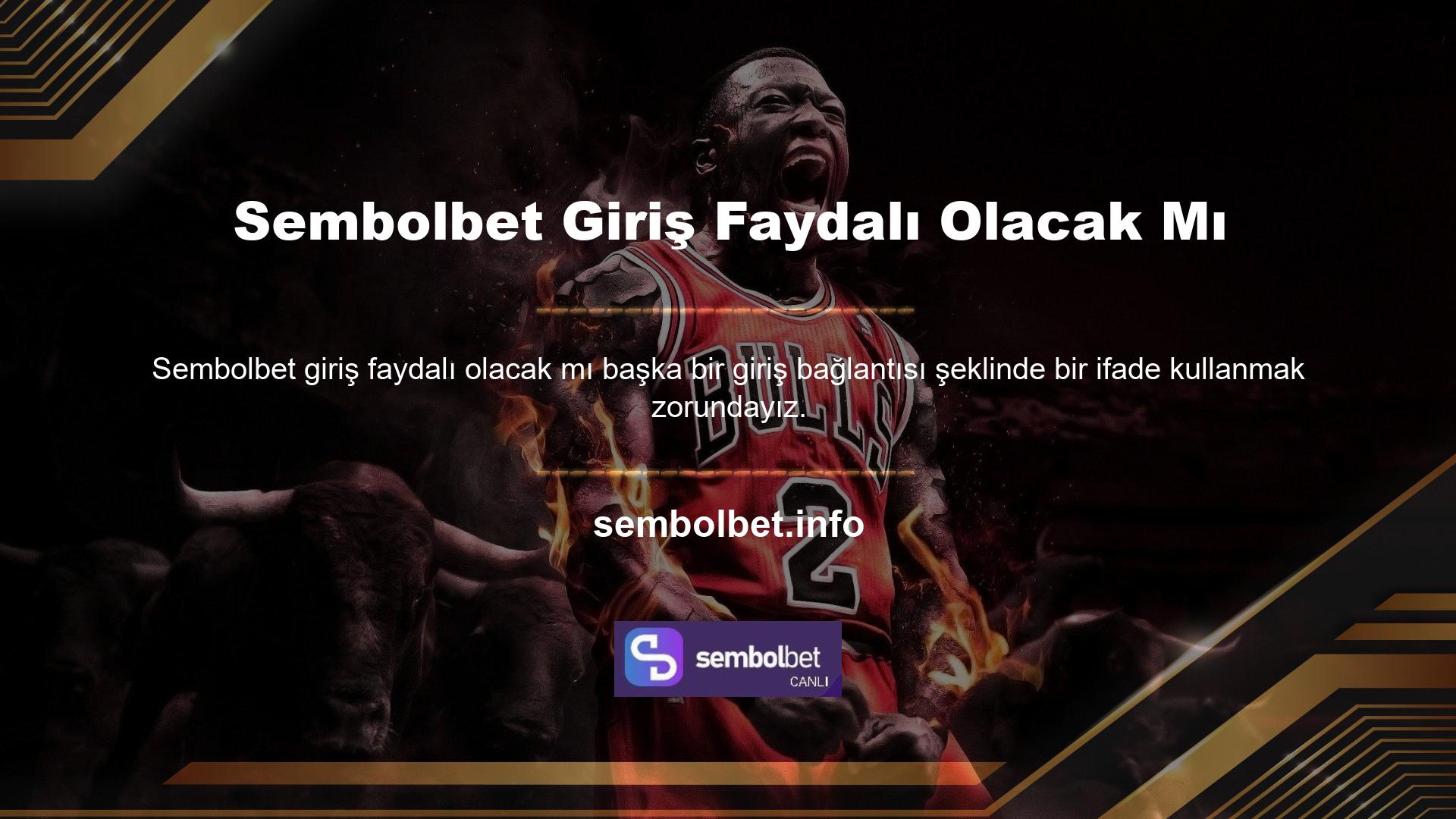 '" Türk oyun pazarındaki tüm yabancı sitelere yeni giriş adresleri verildi ve bu kesinlikle Sembolbet sitesinin gözünü diktiği bir şey